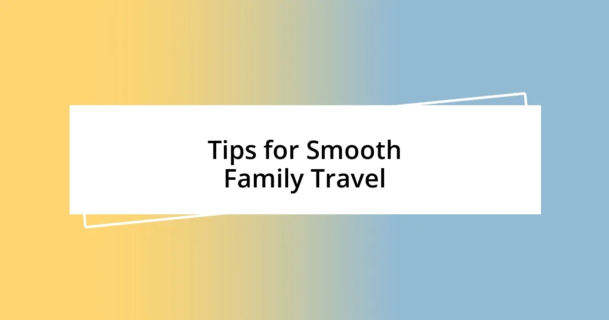 Tips for Smooth Family Travel