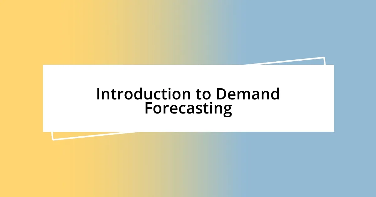 Introduction to Demand Forecasting