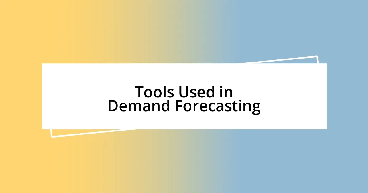 Tools Used in Demand Forecasting