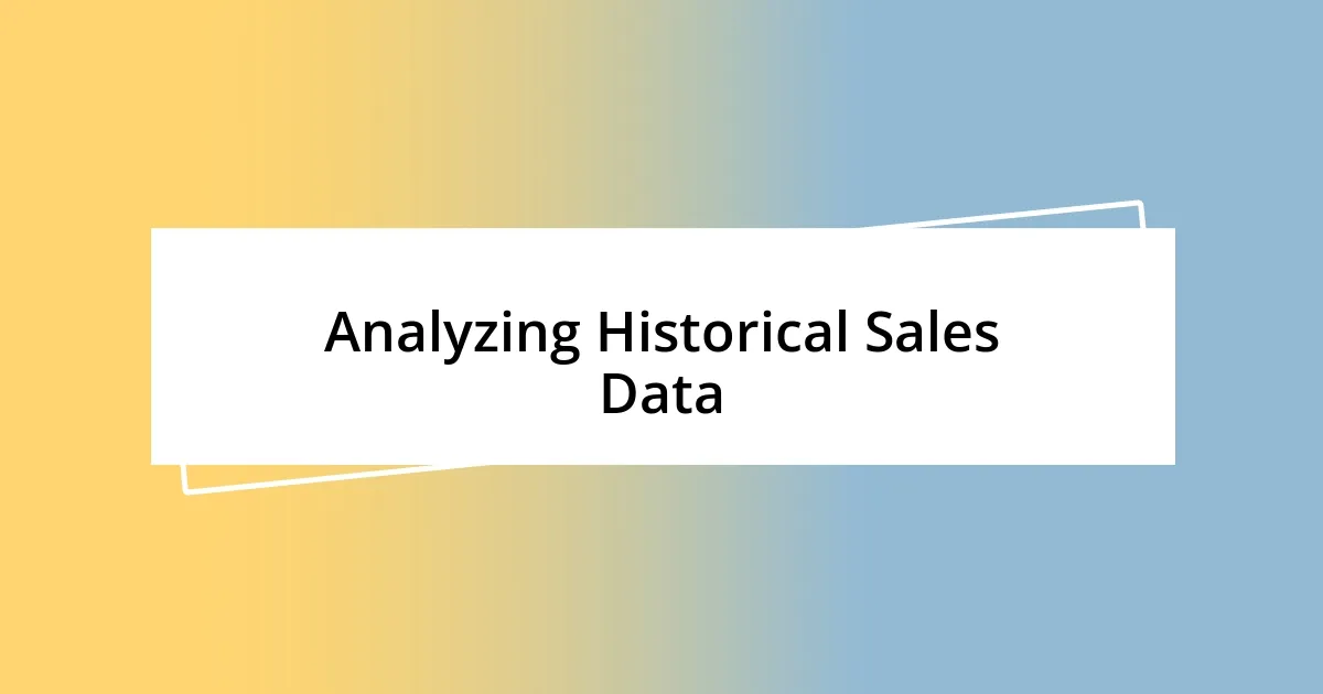 Analyzing Historical Sales Data