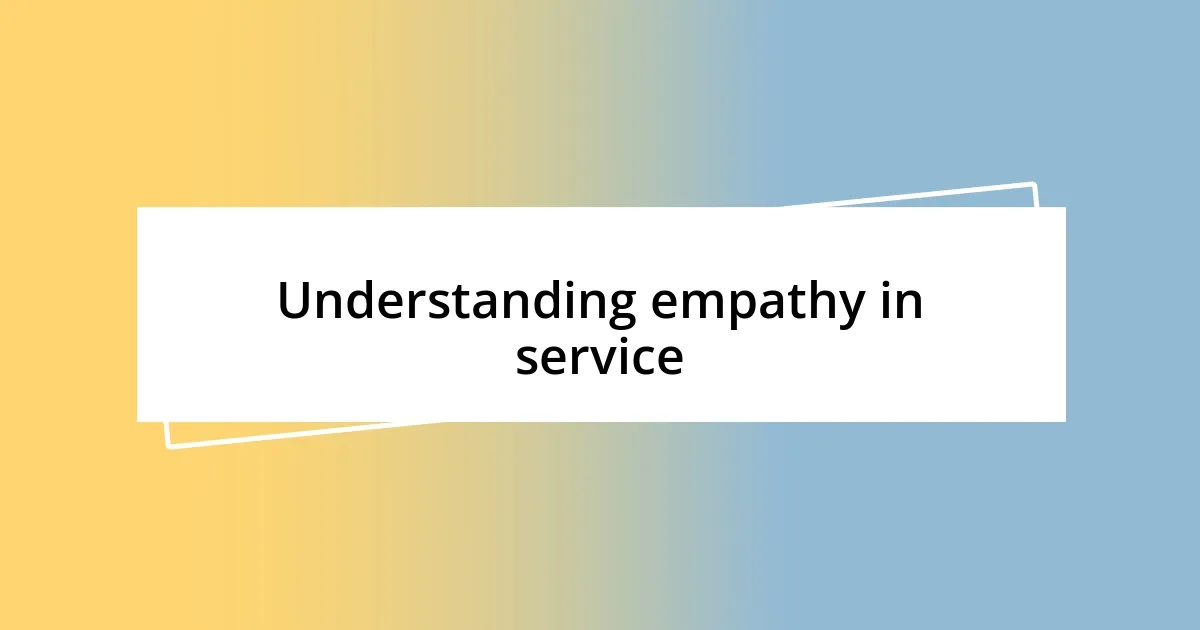 Understanding empathy in service