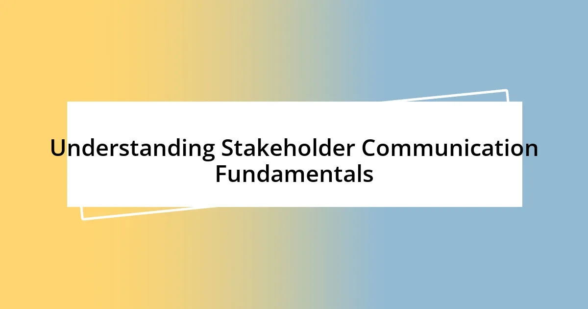 Understanding Stakeholder Communication Fundamentals