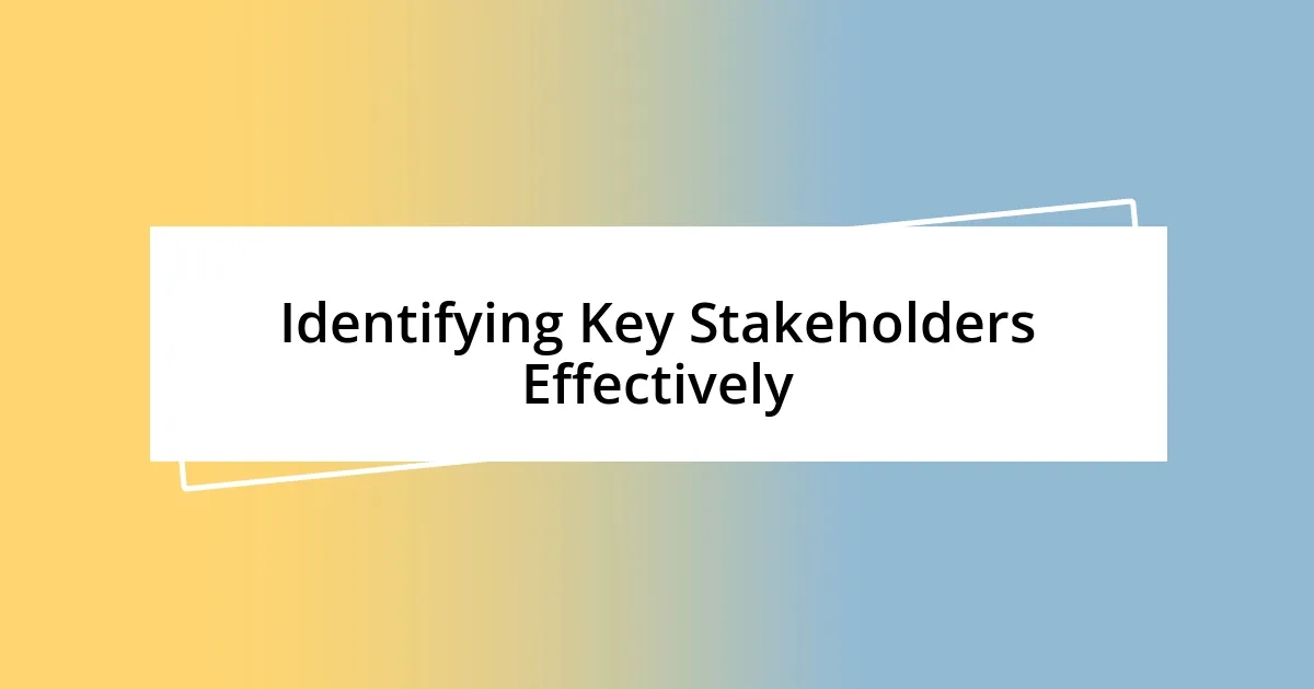 Identifying Key Stakeholders Effectively