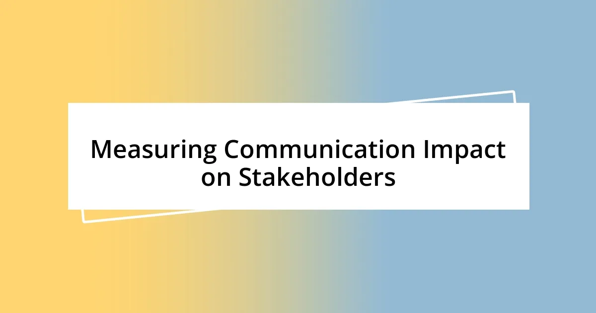 Measuring Communication Impact on Stakeholders