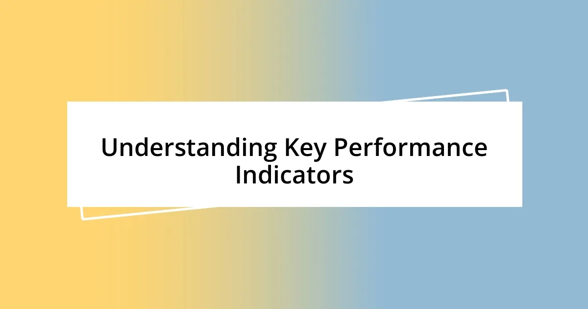 Understanding Key Performance Indicators