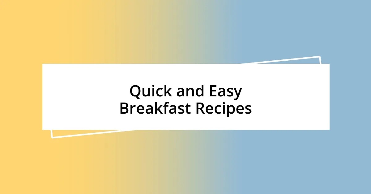 Quick and Easy Breakfast Recipes