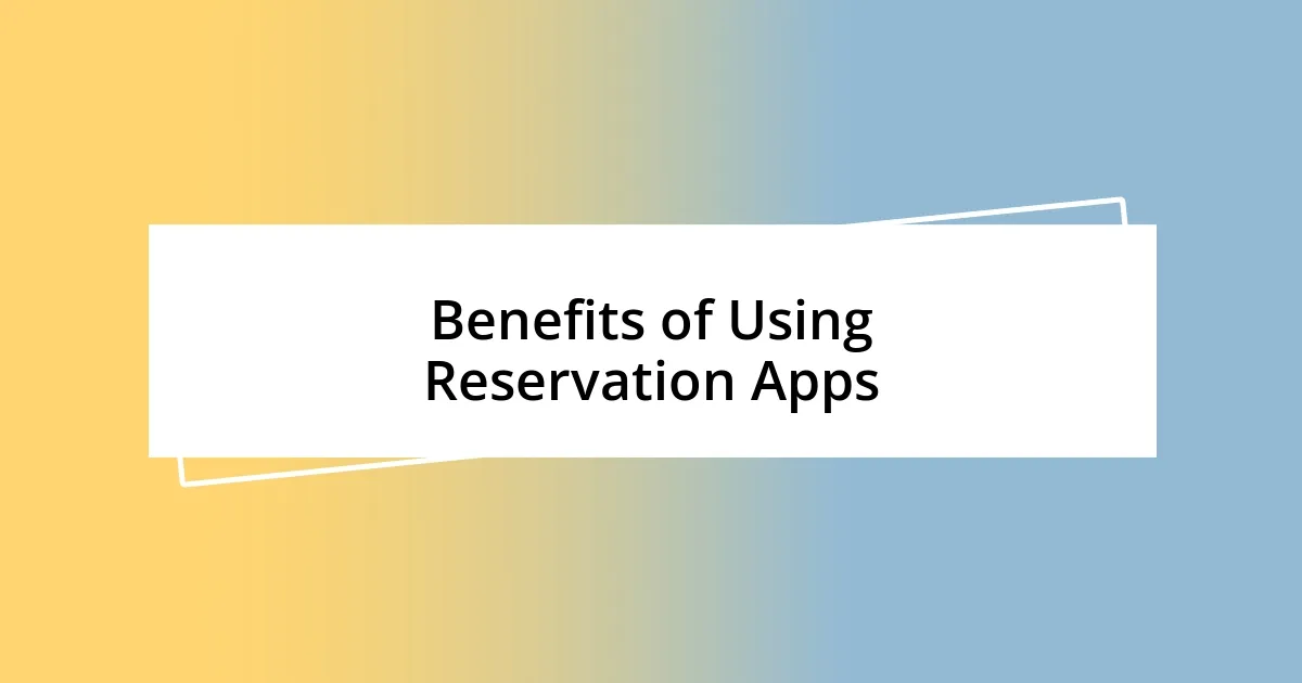 Benefits of Using Reservation Apps