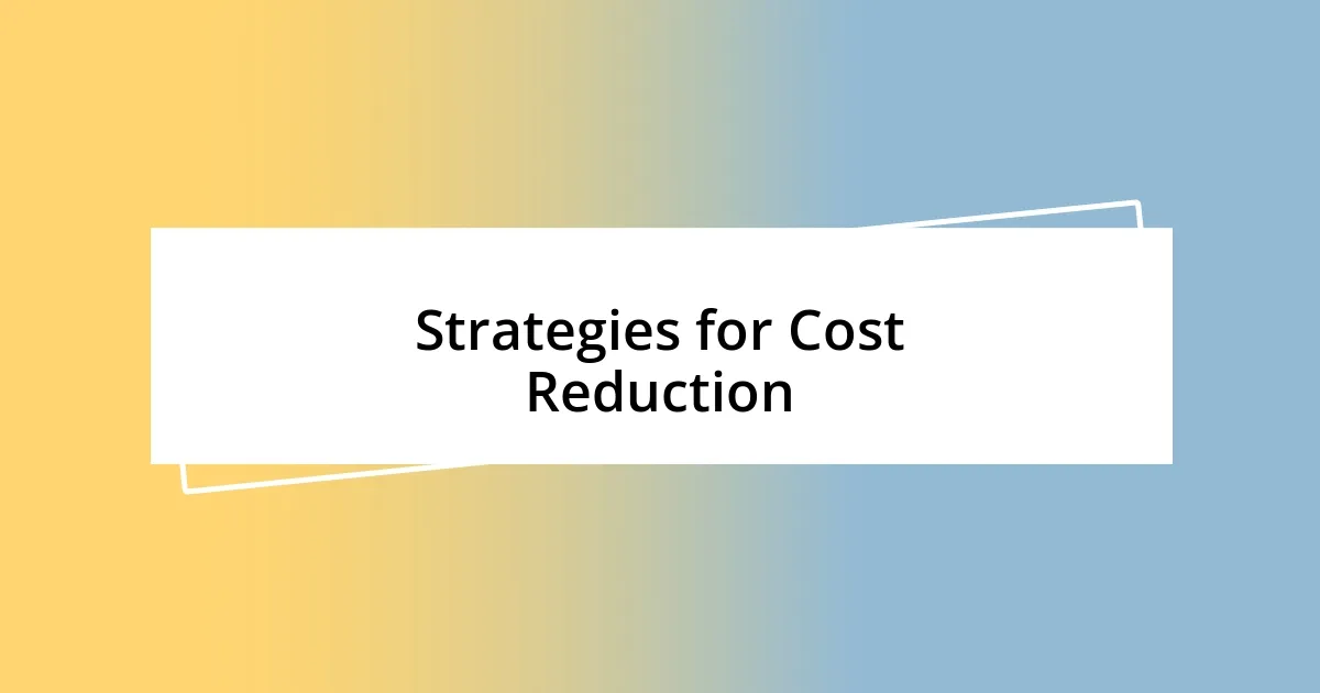 Strategies for Cost Reduction