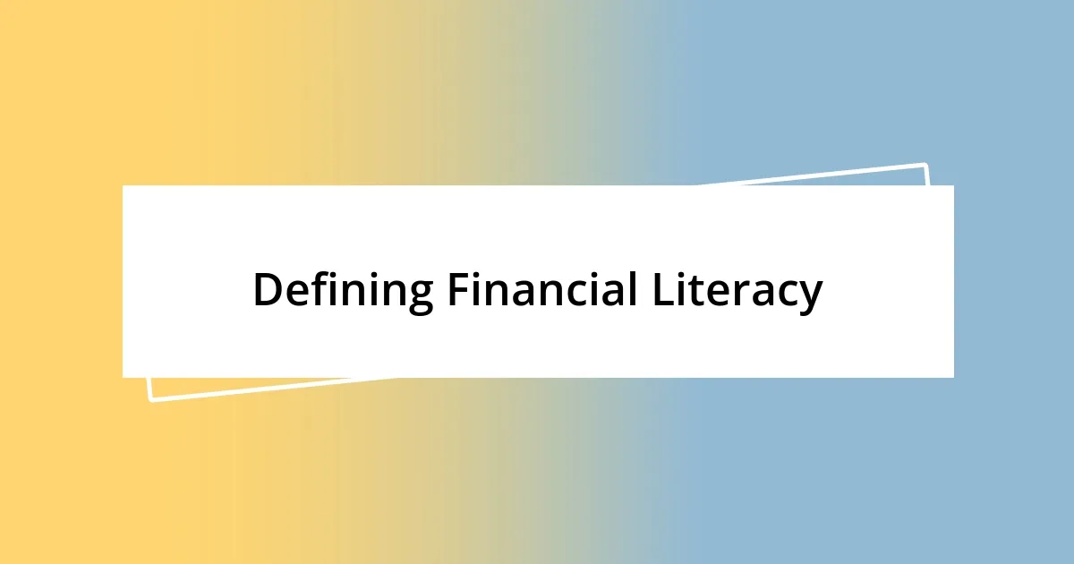 Defining Financial Literacy