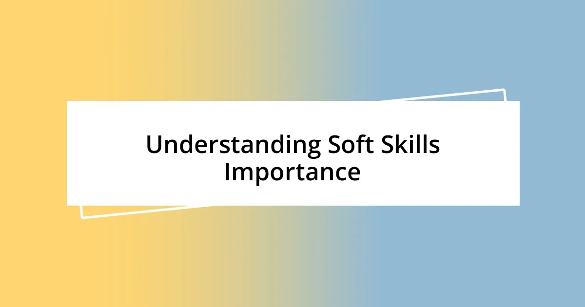 Understanding Soft Skills Importance