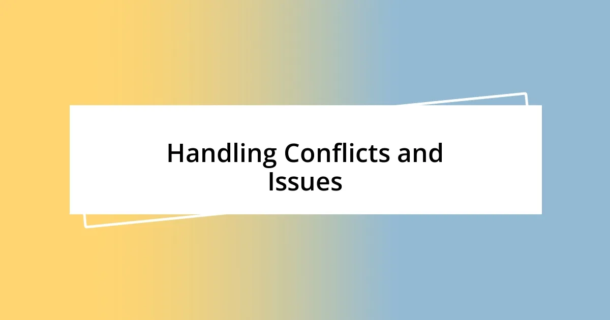 Handling Conflicts and Issues