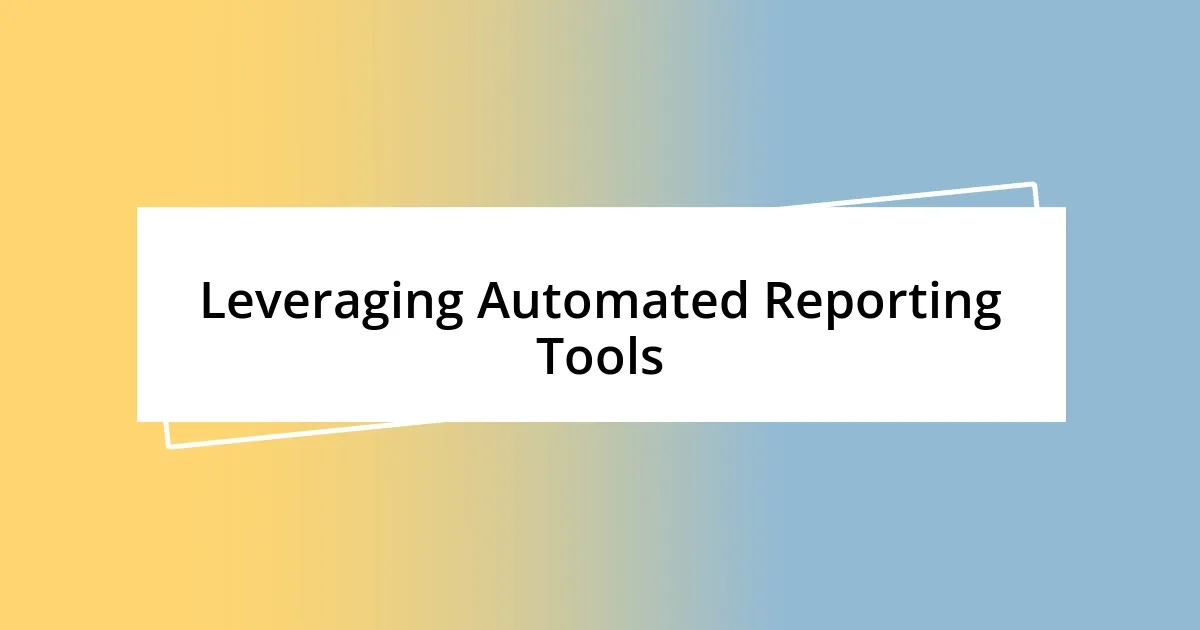 Leveraging Automated Reporting Tools