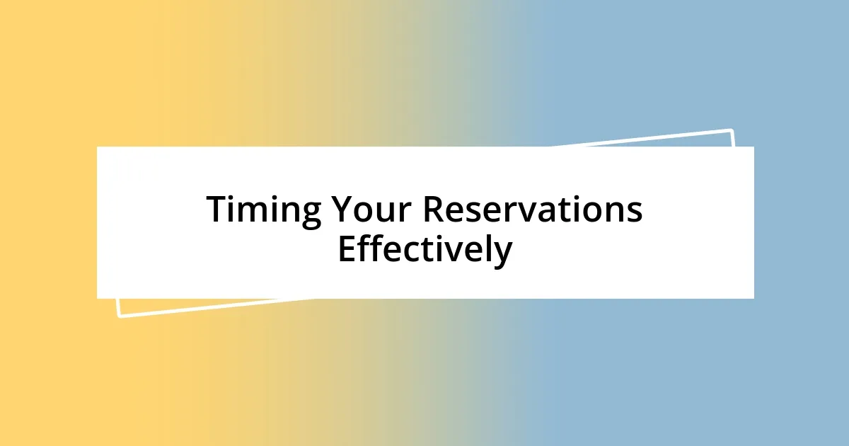 Timing Your Reservations Effectively