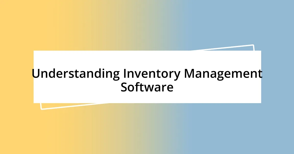 Understanding Inventory Management Software