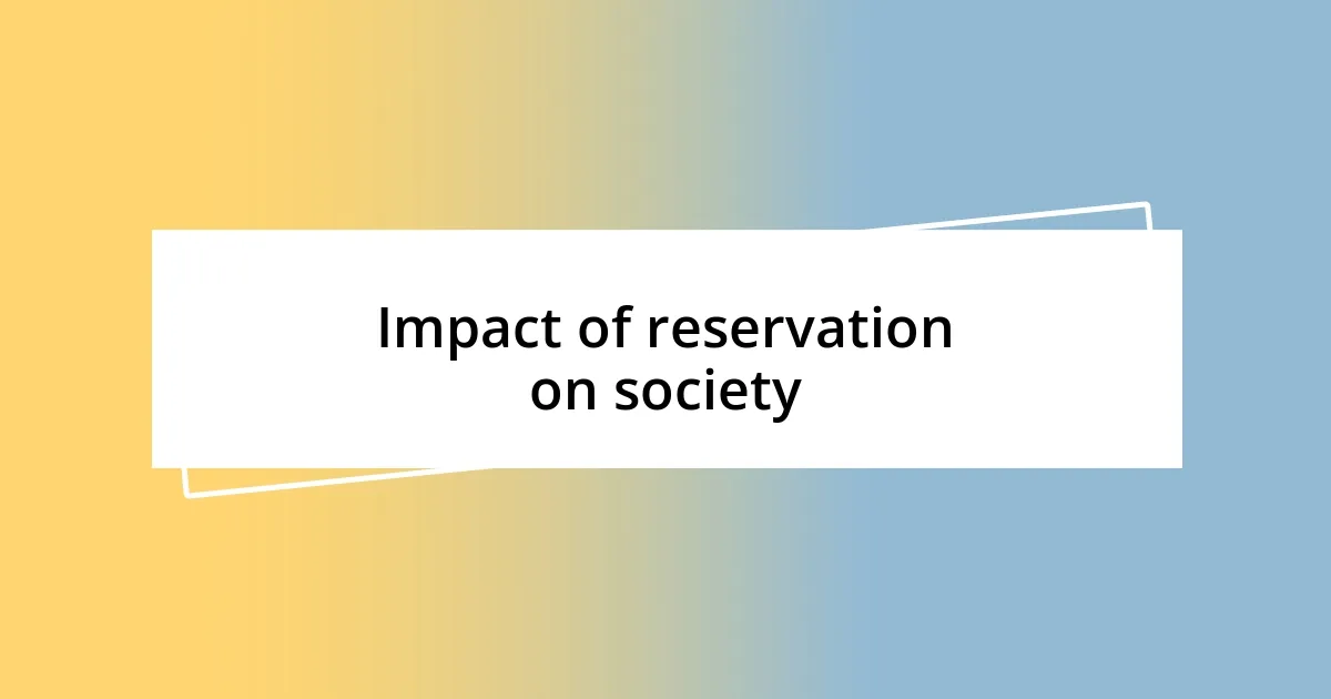 Impact of reservation on society