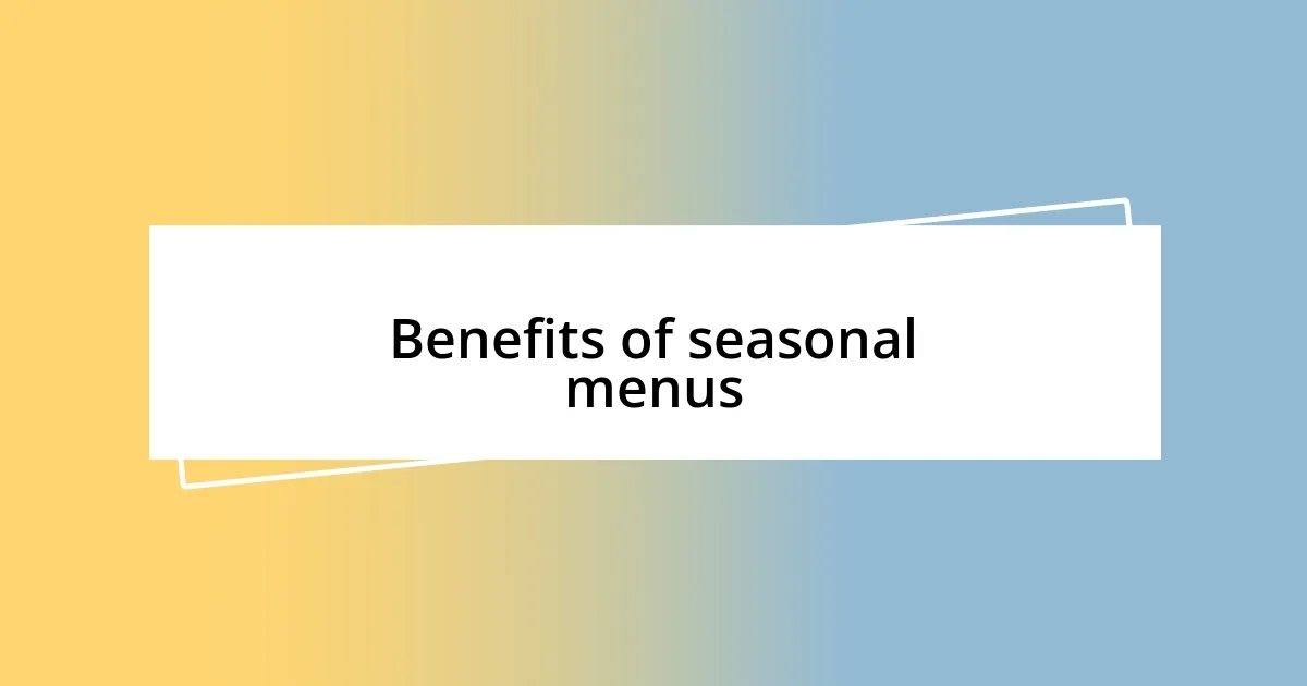 Benefits of seasonal menus