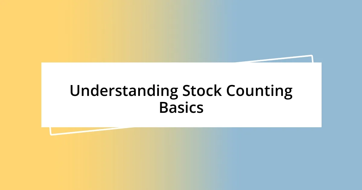 Understanding Stock Counting Basics