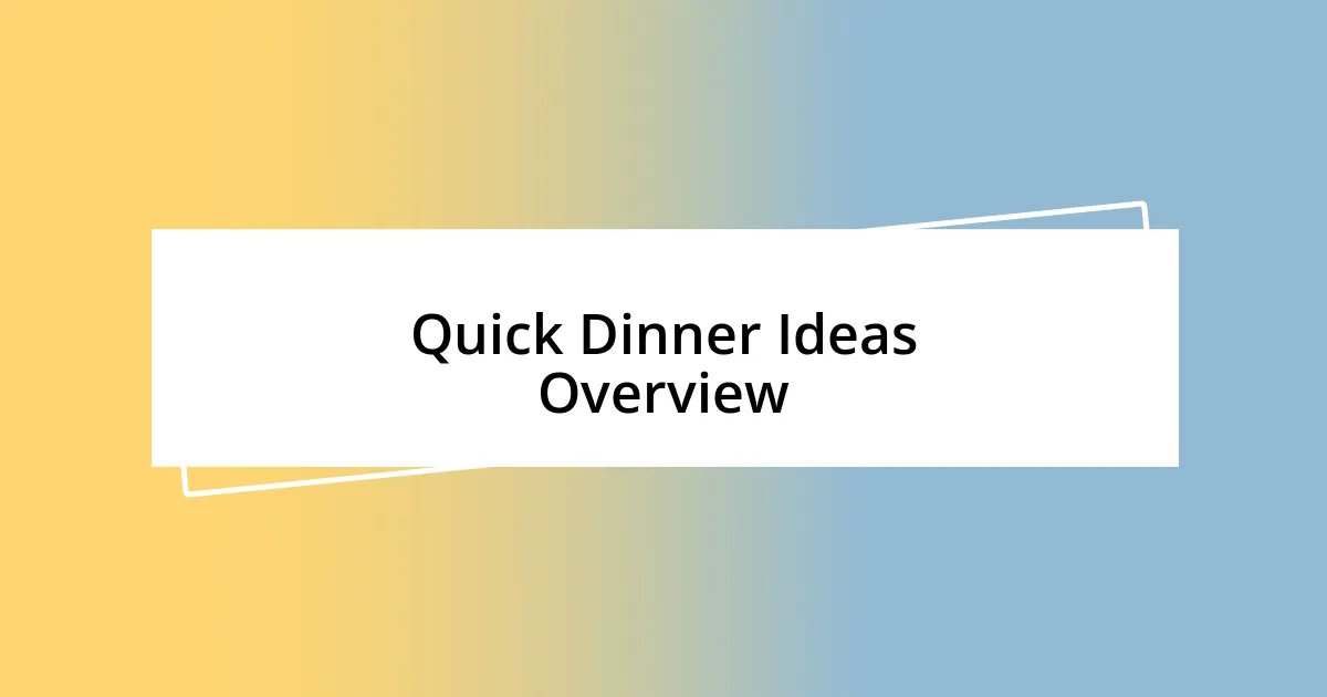 Quick Dinner Ideas Overview