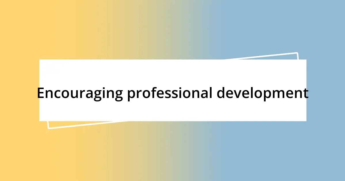 Encouraging professional development