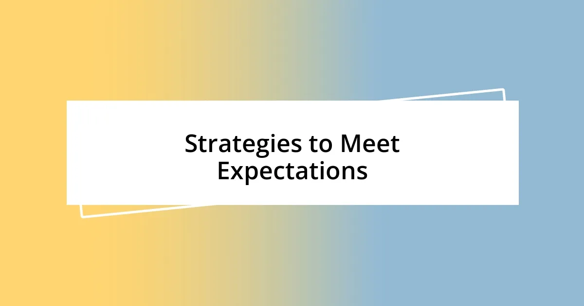 Strategies to Meet Expectations