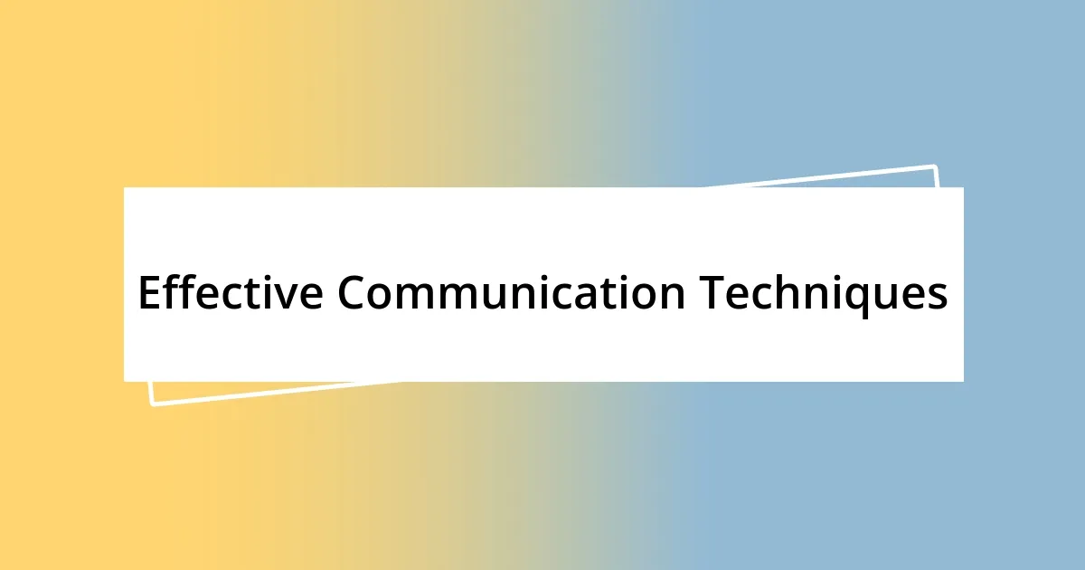 Effective Communication Techniques