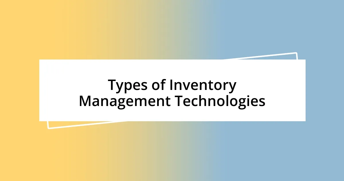 Types of Inventory Management Technologies