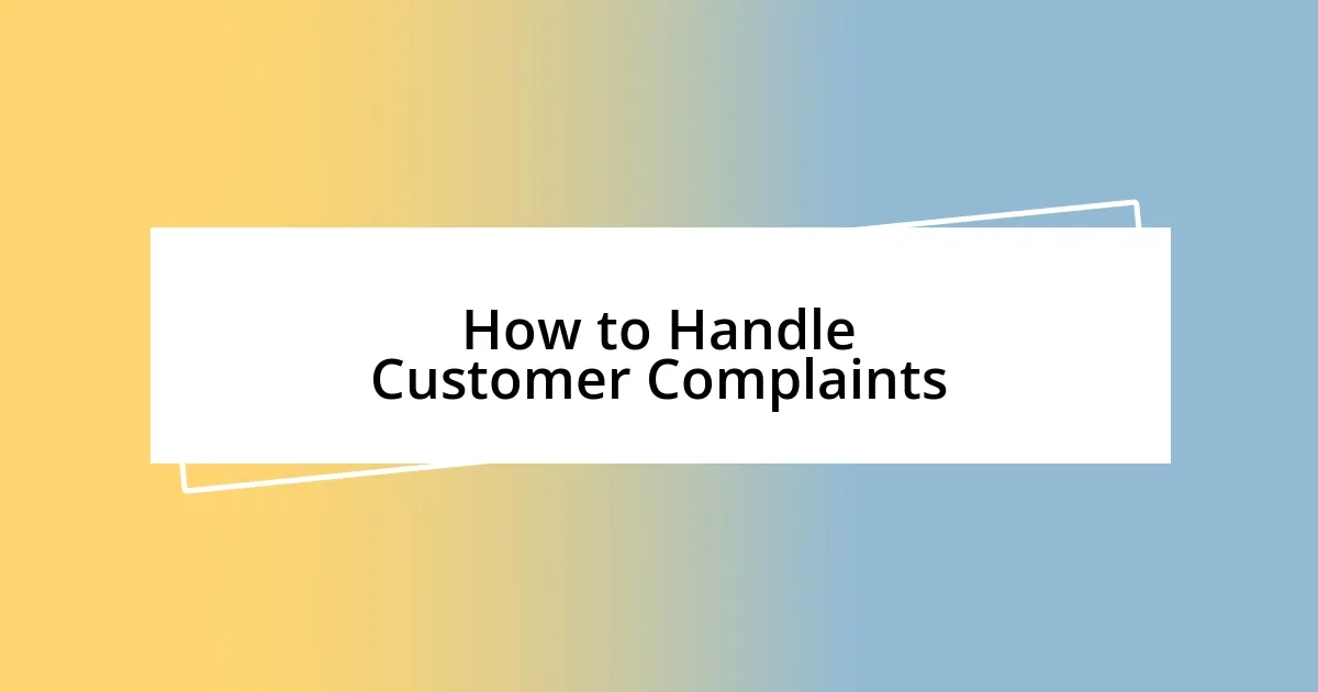 How to Handle Customer Complaints