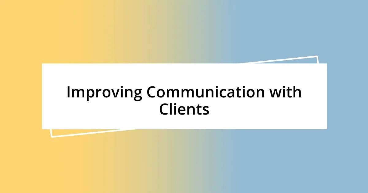 Improving Communication with Clients