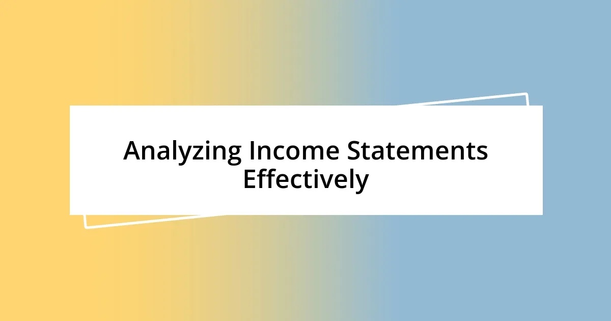 Analyzing Income Statements Effectively