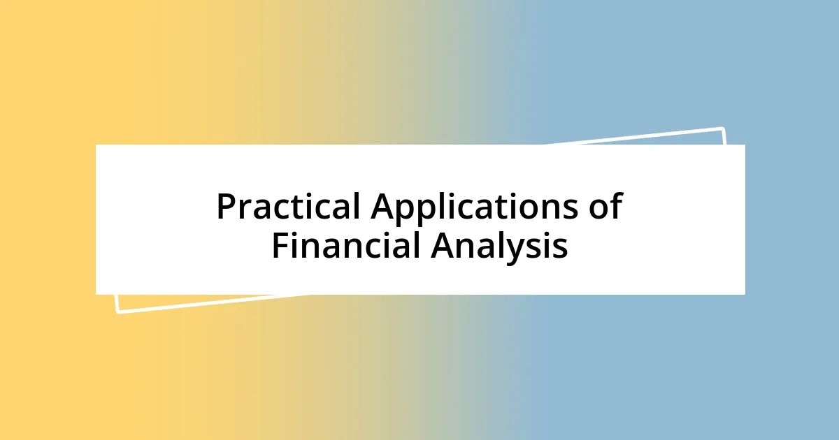 Practical Applications of Financial Analysis