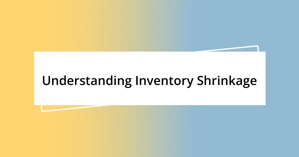 Understanding Inventory Shrinkage