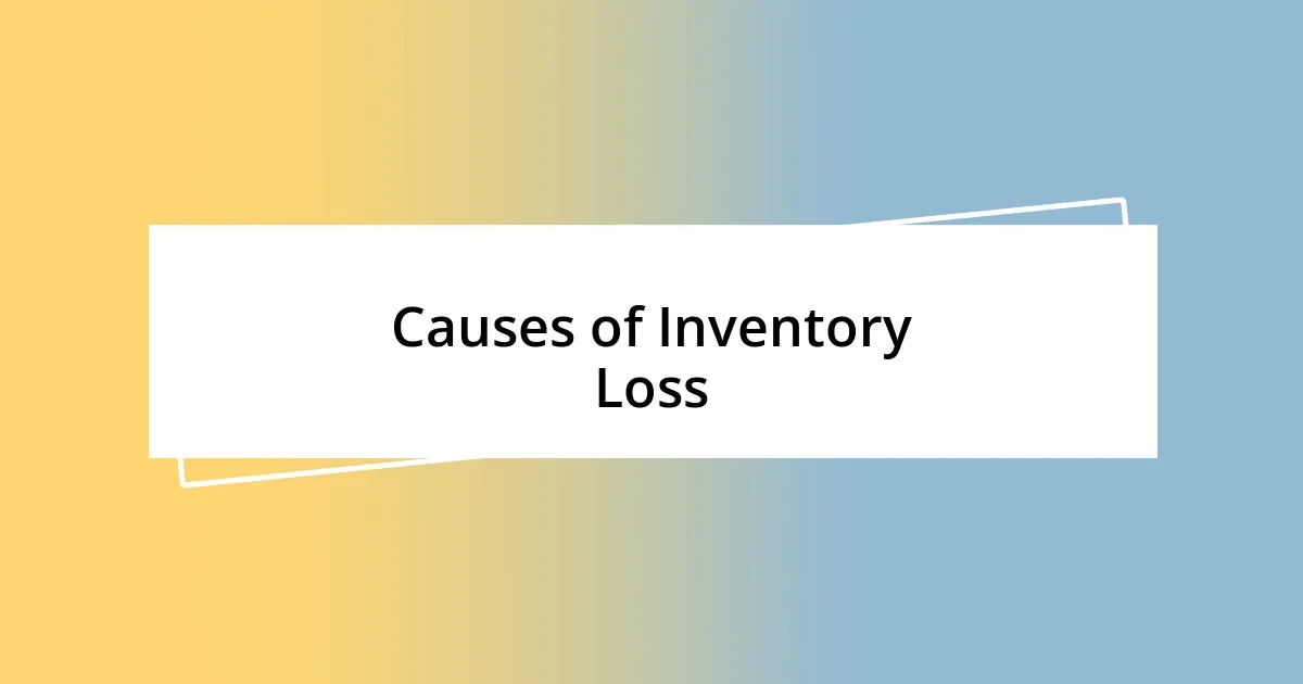 Causes of Inventory Loss