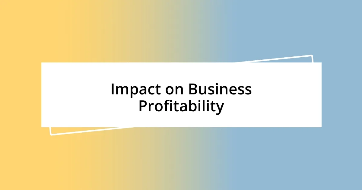 Impact on Business Profitability