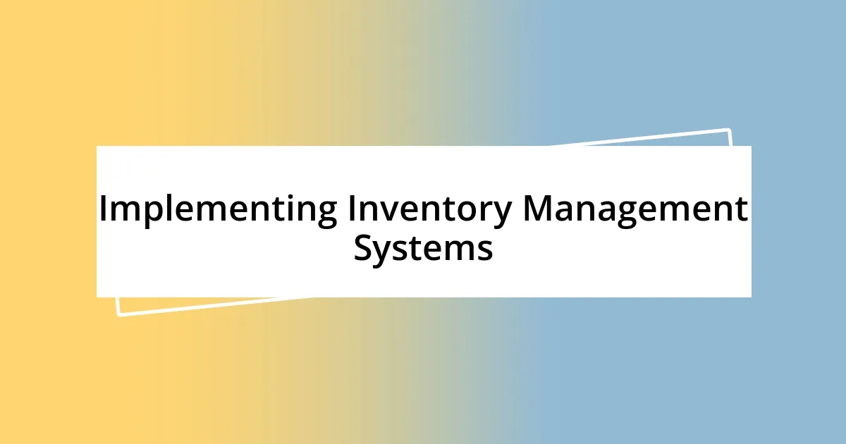 Implementing Inventory Management Systems