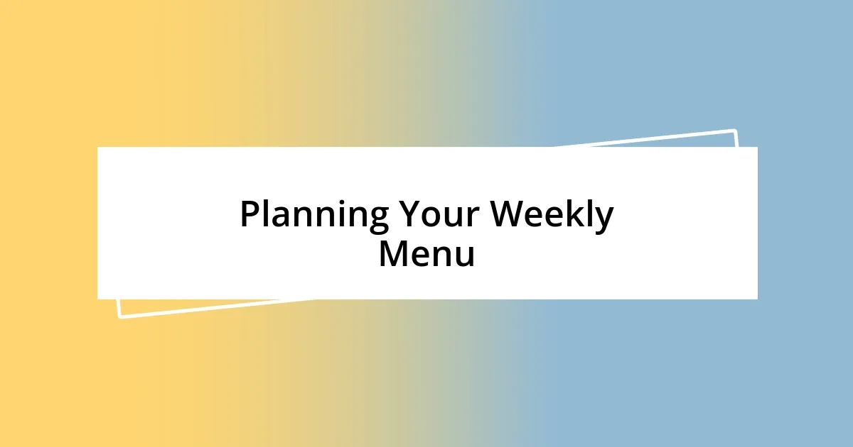 Planning Your Weekly Menu