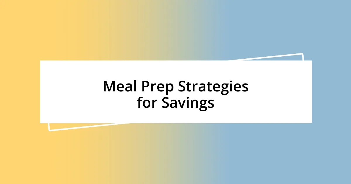 Meal Prep Strategies for Savings