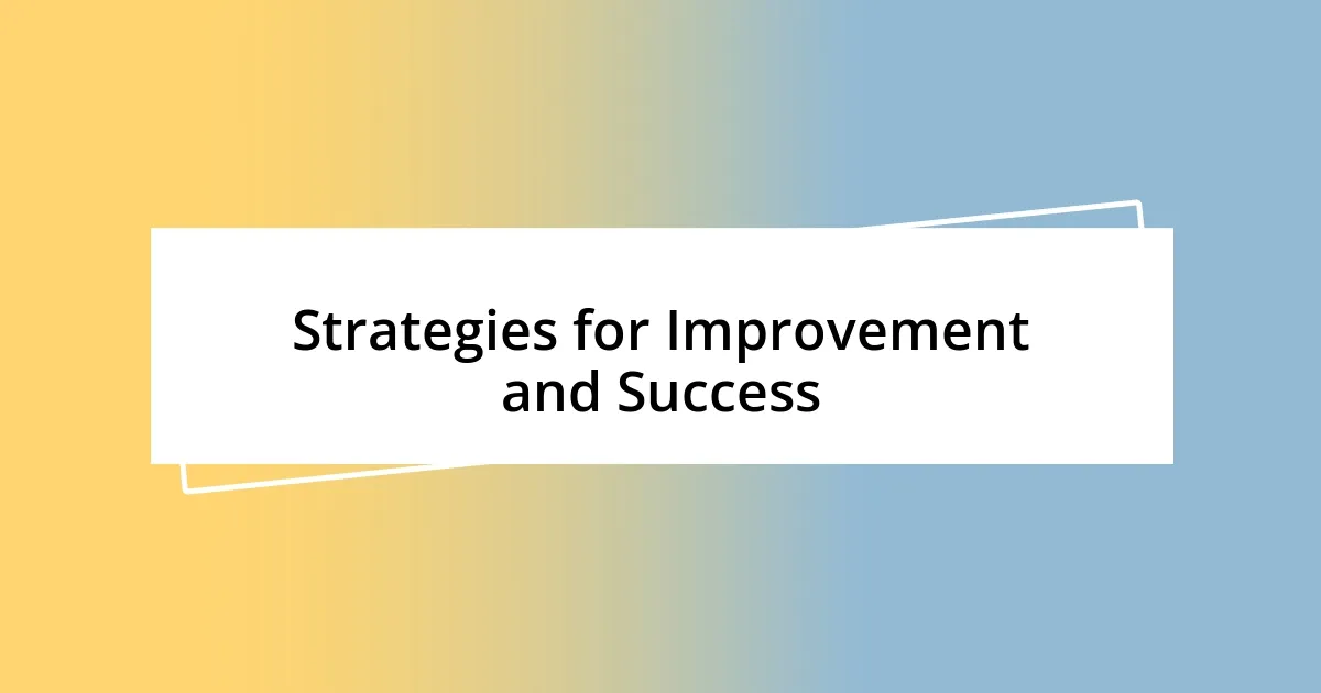 Strategies for Improvement and Success