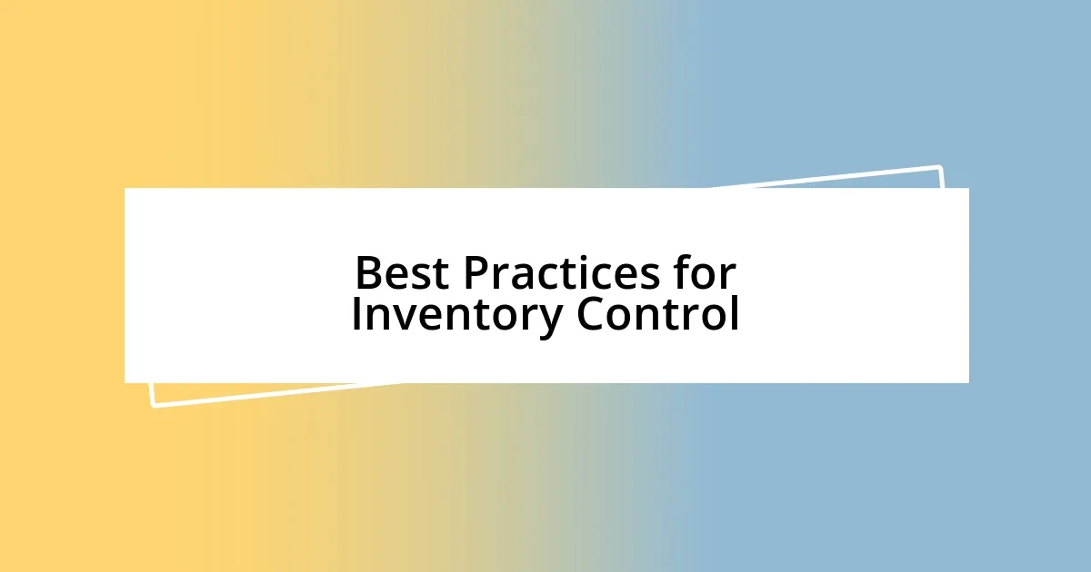 Best Practices for Inventory Control