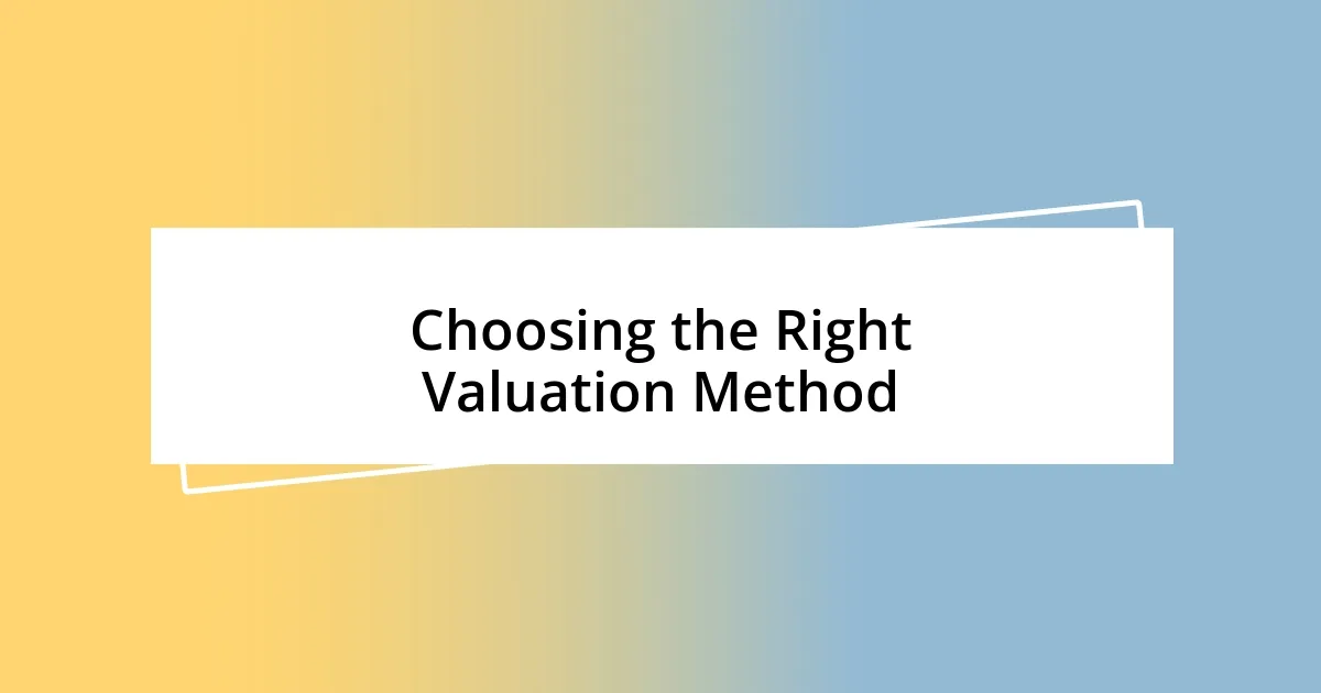 Choosing the Right Valuation Method