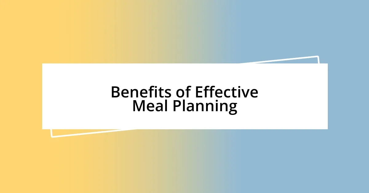 Benefits of Effective Meal Planning