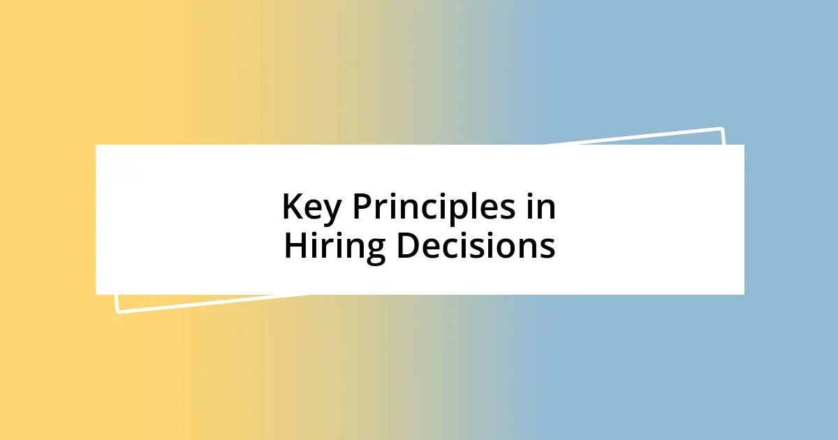 Key Principles in Hiring Decisions