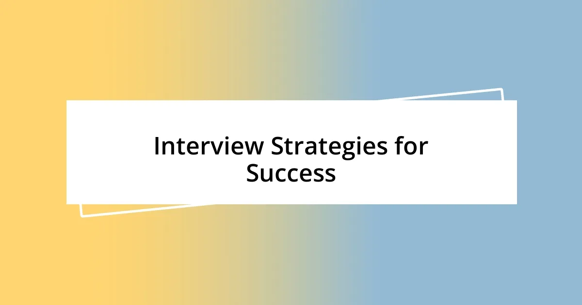 Interview Strategies for Success