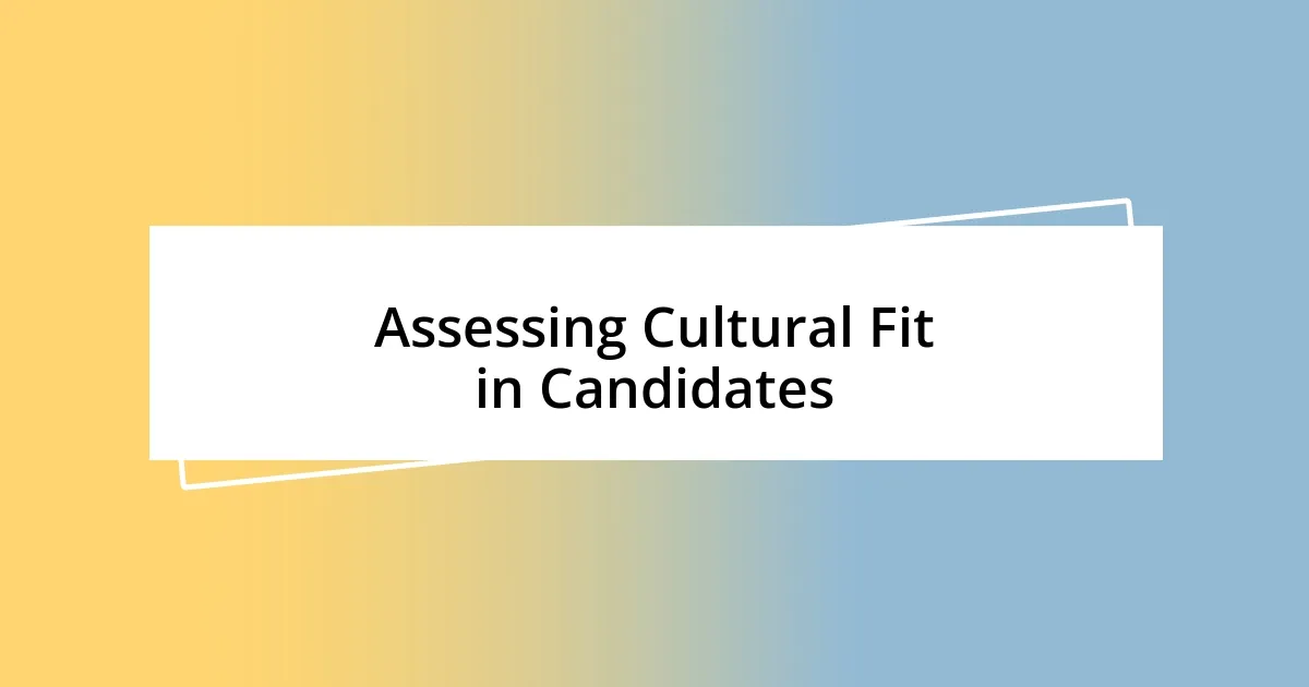 Assessing Cultural Fit in Candidates